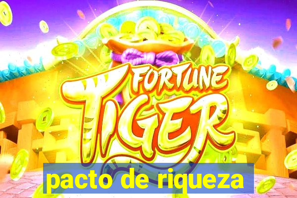 pacto de riqueza
